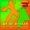 We're Blessed (feat. Baker the Legend) - Dreaded Yasuke lyrics