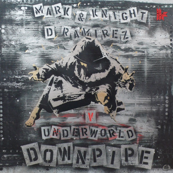 Downpipe - Mark Knight & D Ramirez vs. Underworld