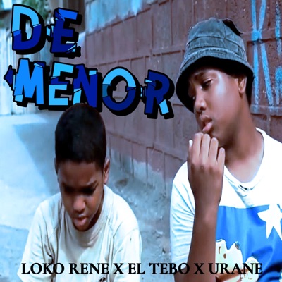 De Menor (feat. Loko Rene, Urane & el Tebo) - Single