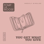 Pomplamoose - You Get What You Give