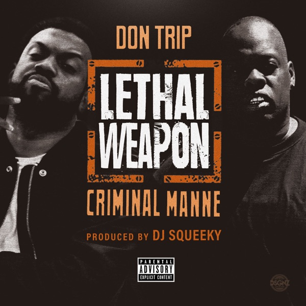 Lethal Weapon - Don Trip & Criminal Manne