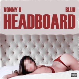 Headboard (feat. Bluu) Vonny B
