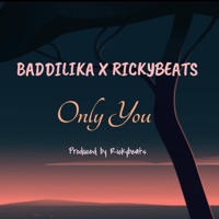 Only You (feat. Rickybeats) - Single - Baddilika