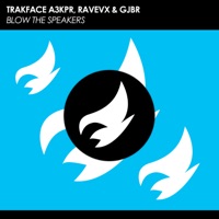 Blow the Speakers - Single - TRAKFACE A3KPR, Ravevx & GJBR