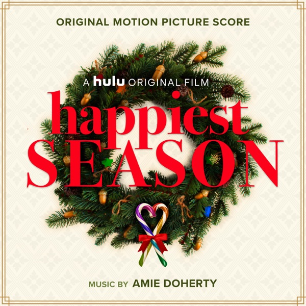 Happiest Season (Original Motion Picture Score) - Amie Doherty