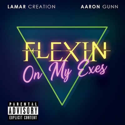 Flexin' on My Exes (feat. Aaron Gunn) - Single