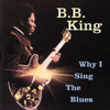 Why I Sing The Blues - B.B. King