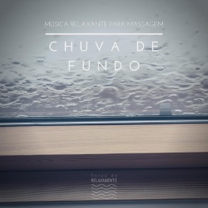 Música Relaxante para Massagem: Chuva de Fundo