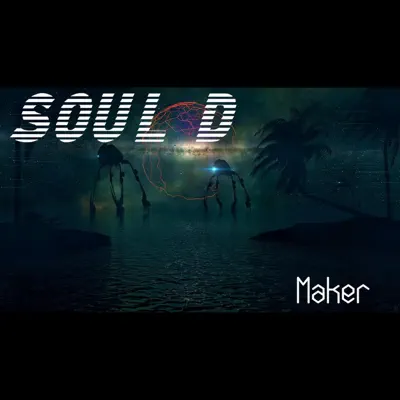 Soul Dの「Maker - Single」を聴こう。