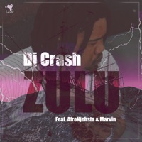Zulu (feat. AfroNjebsta & Marvin) - Single - DJ Crash