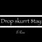 Drop Skurrt $Tay - B-Rose lyrics