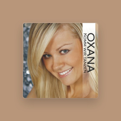 Listen to Oxana, watch music videos, read bio, see tour dates & more!