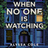 When No One Is Watching - Alyssa Cole