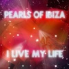 Pearls of Ibiza - I Live My Life (Radio Version)
