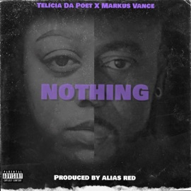 Nothing (feat. Markus Vance) Telicia Da Poet
