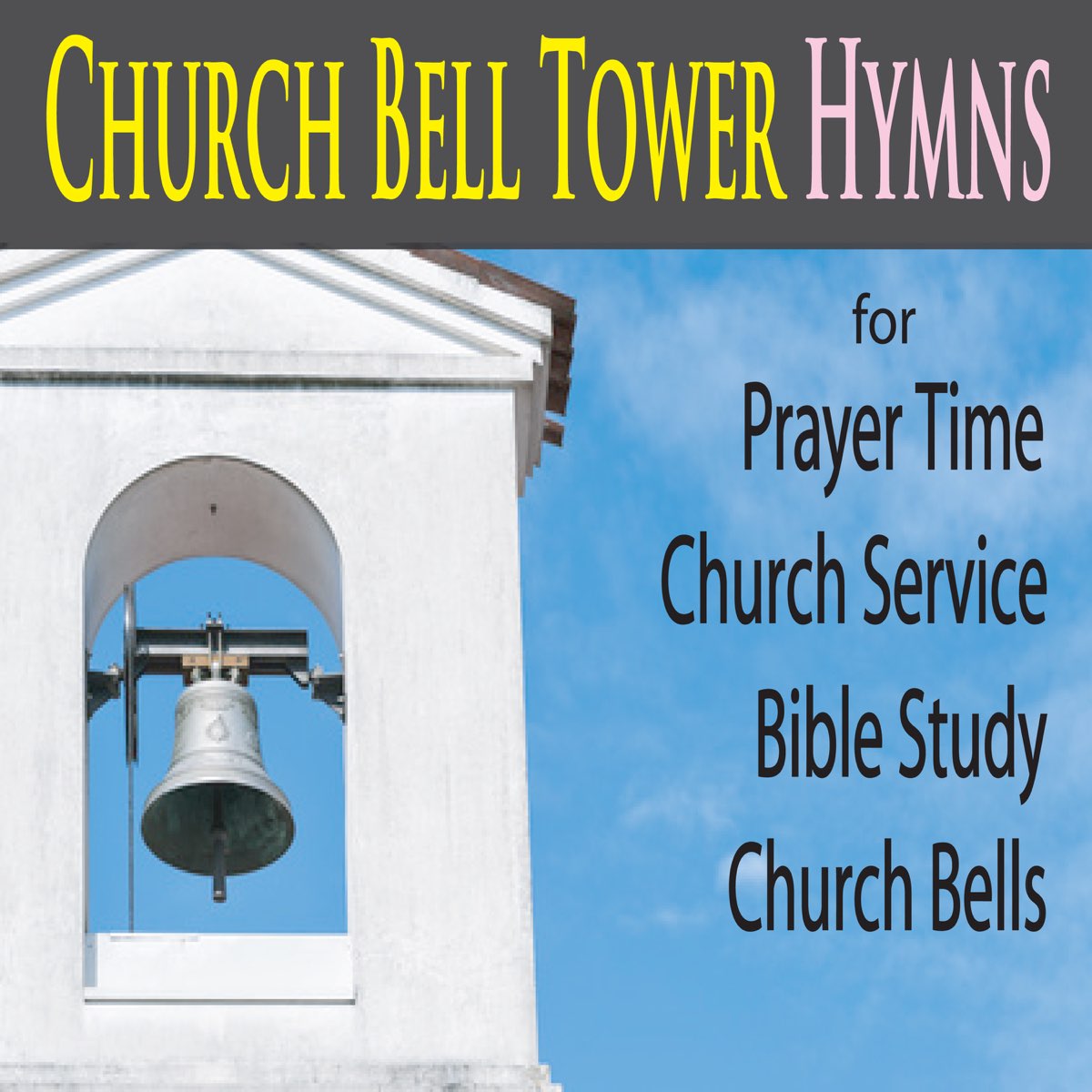 Church Bell Tower Hymns (for Prayer Time, Church Service, Bible Study Church  Bells) - Album by Pure Pianogonia - Apple Music