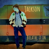 Jackson - Breathe It In
