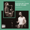 Saved My Eyes From Tears - Eyal Talmudi & Roy Chen