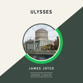 Ulysses (AmazonClassics Edition) (Unabridged)