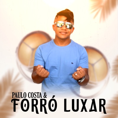 Paulo Costa e Forró Luxar - Vida de Rico