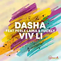 VIV Li (feat. Perle Lama & Fuckly) — Dasha