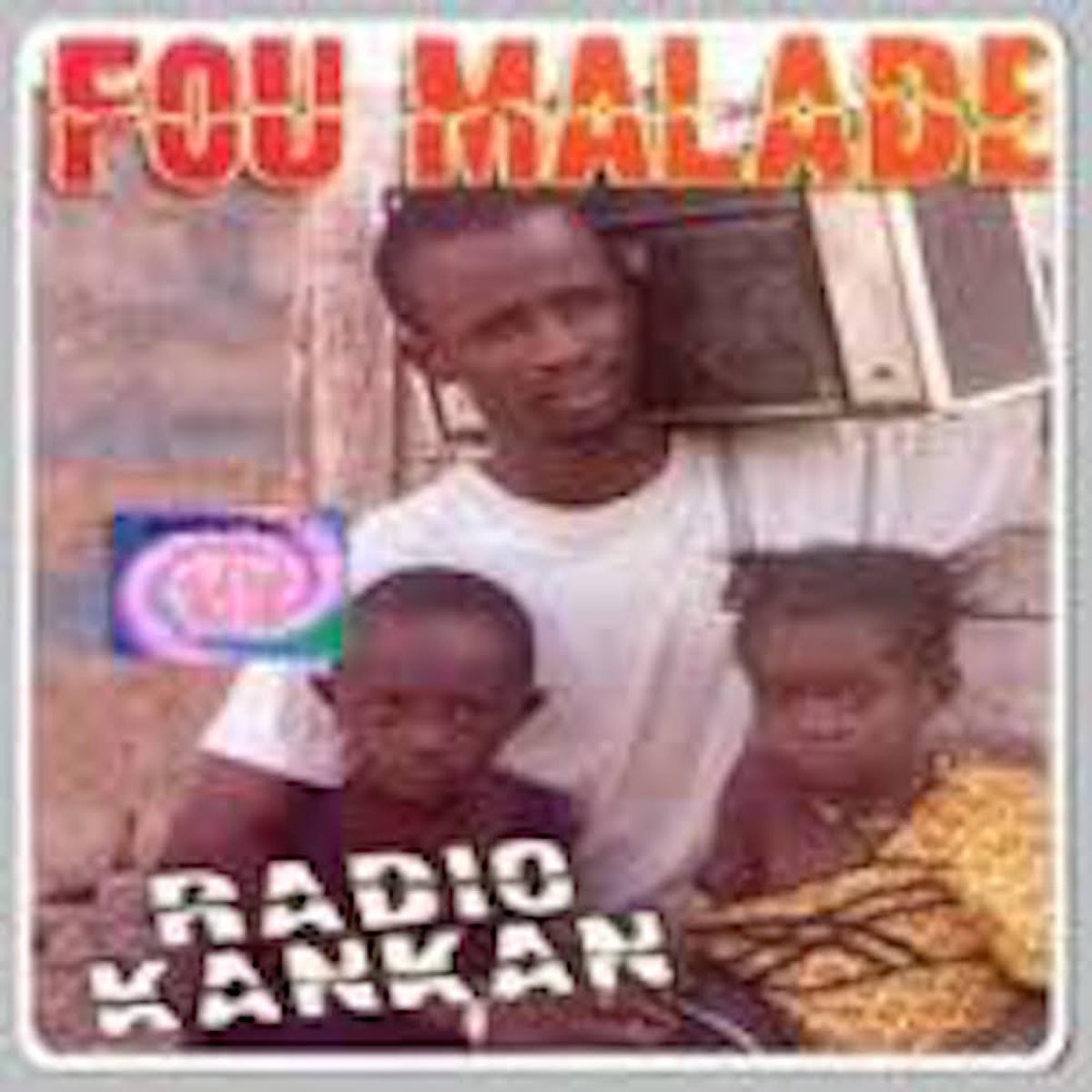 Radio Kankan – Album par Fou Malade – Apple Music