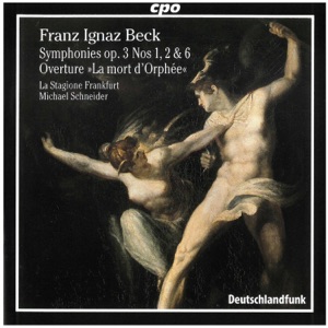 Beck: Symphonies, Op. 3 & Overture to La mort d'Orphée