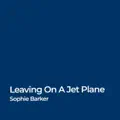 Leaving on A Jet Plane