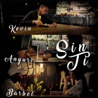 Sin Ti - Single - Barbel, Kevin & Anyuri
