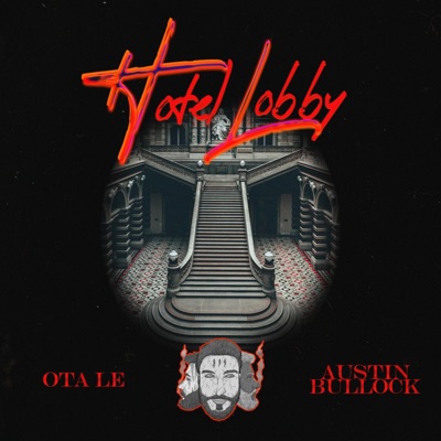 Hotel Lobby (feat. OTA Le & Austin Bullock) - Single