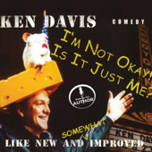 I'm Not Okay! / Is It Just Me?: Like New and Somewhat Improved - Ken Davis