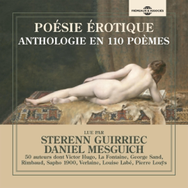 Poésie érotique: Anthologie en 110 poèmes