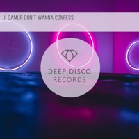 Don't Wanna Confess - Single - J. Damur