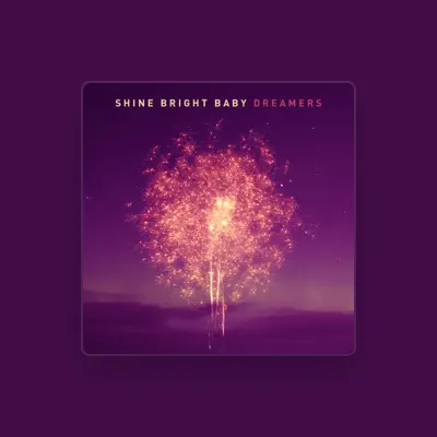 Listen to Shine Bright Baby, watch music videos, read bio, see tour dates & more!