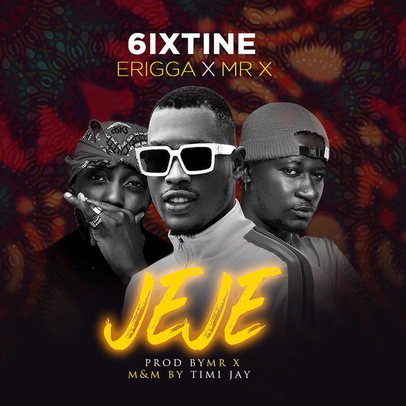 Jeje (feat. Erigga & Mr X) 6ixtine Song Lyrics, Music Videos & Concerts
