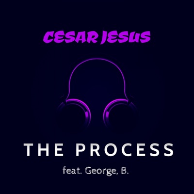 The Process (feat. George, B.) - Single