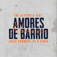 Amores de Barrio - Single - The La Planta, Lucas Bunnker & Pa Q Rinda