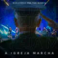 A Igreja Marcha