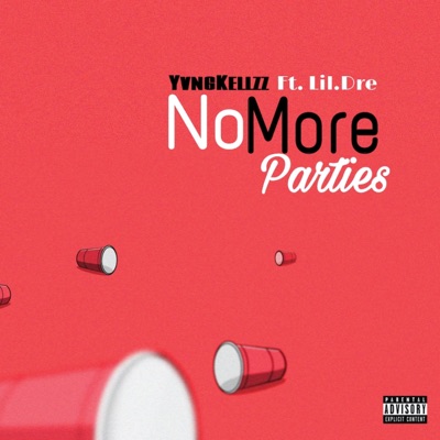 No More Parties (feat. Lil Dre) - Single
