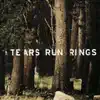 Tears Run Rings - Waiting for the End