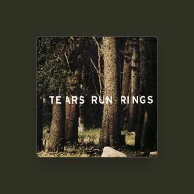 Listen to Tears Run Rings, watch music videos, read bio, see tour dates & more!