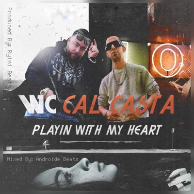 Playin' With My Heart (feat. Cal Casta) - Single