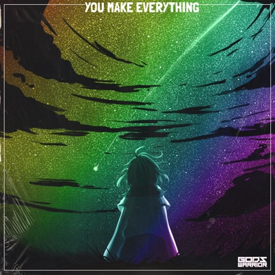 You Make Everything