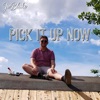 Pick It Up Now