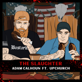 The Slaughter (feat. Upchurch) - Adam Calhoun Cover Art