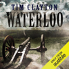 Waterloo (Unabridged) - Tim Clayton