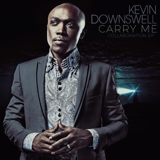 Kevin Downswell Carry Me