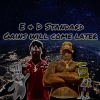 Gains Will Come Later - Single - E & D Standard