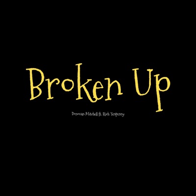 Broken Up (feat. Rich Tenpenny) - Single