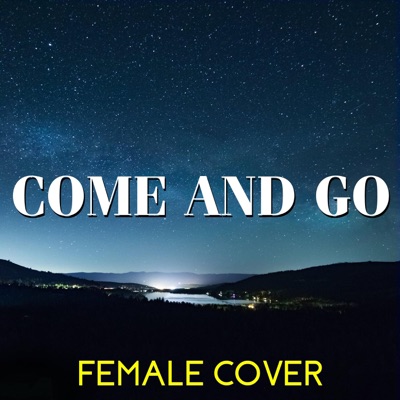 Come and Go (Female) - Single